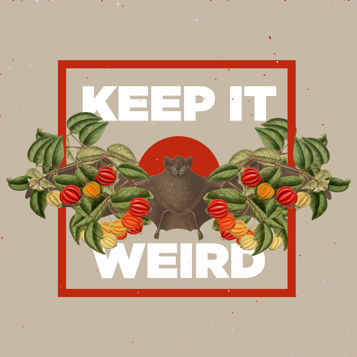 Keep it weird